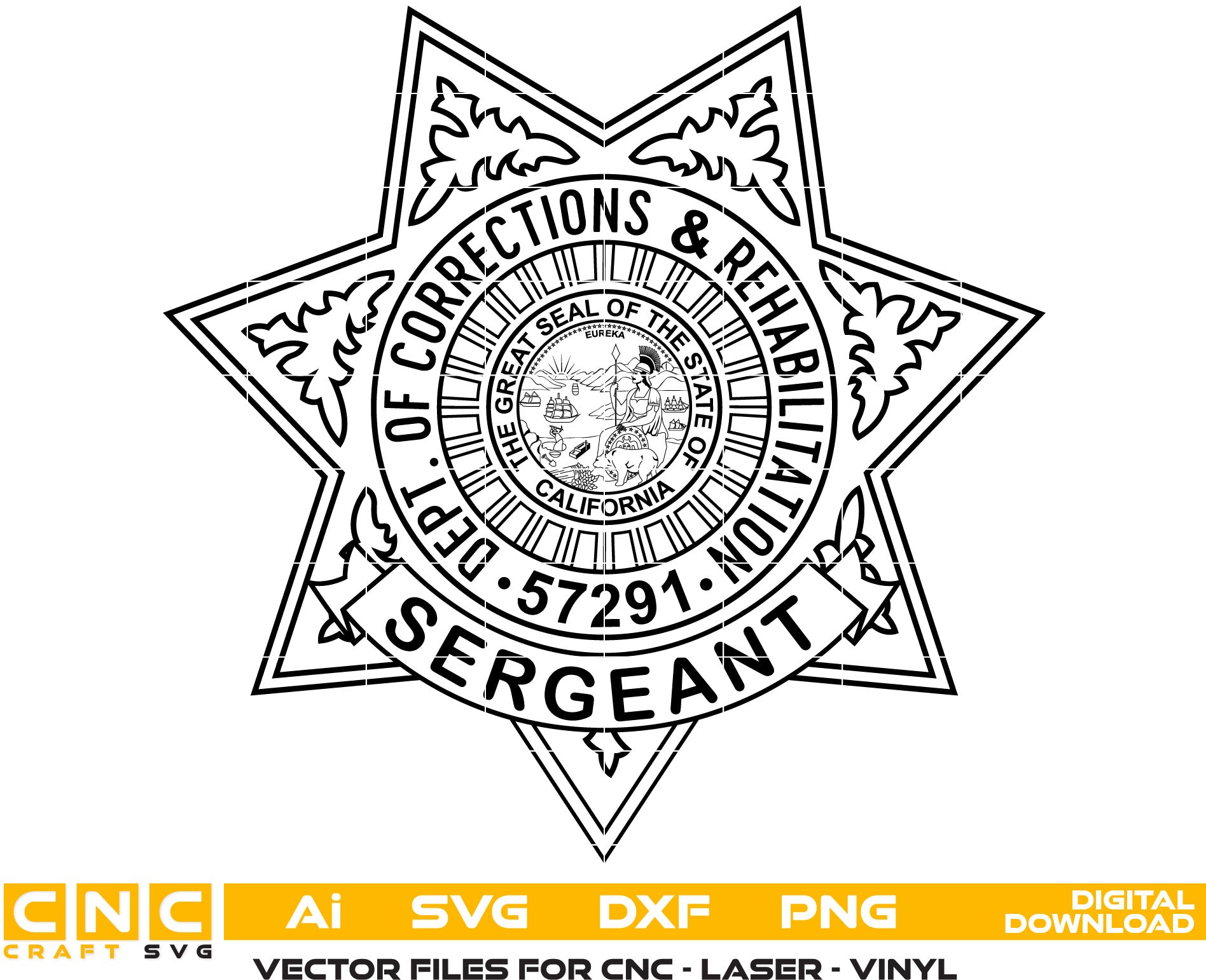 California Dept of Correction & Rehabilitation Sergeant Badge Vector Art, Ai,SVG, DXF, PNG, Digital Files for Laser Engraving, Woodworking & Printing