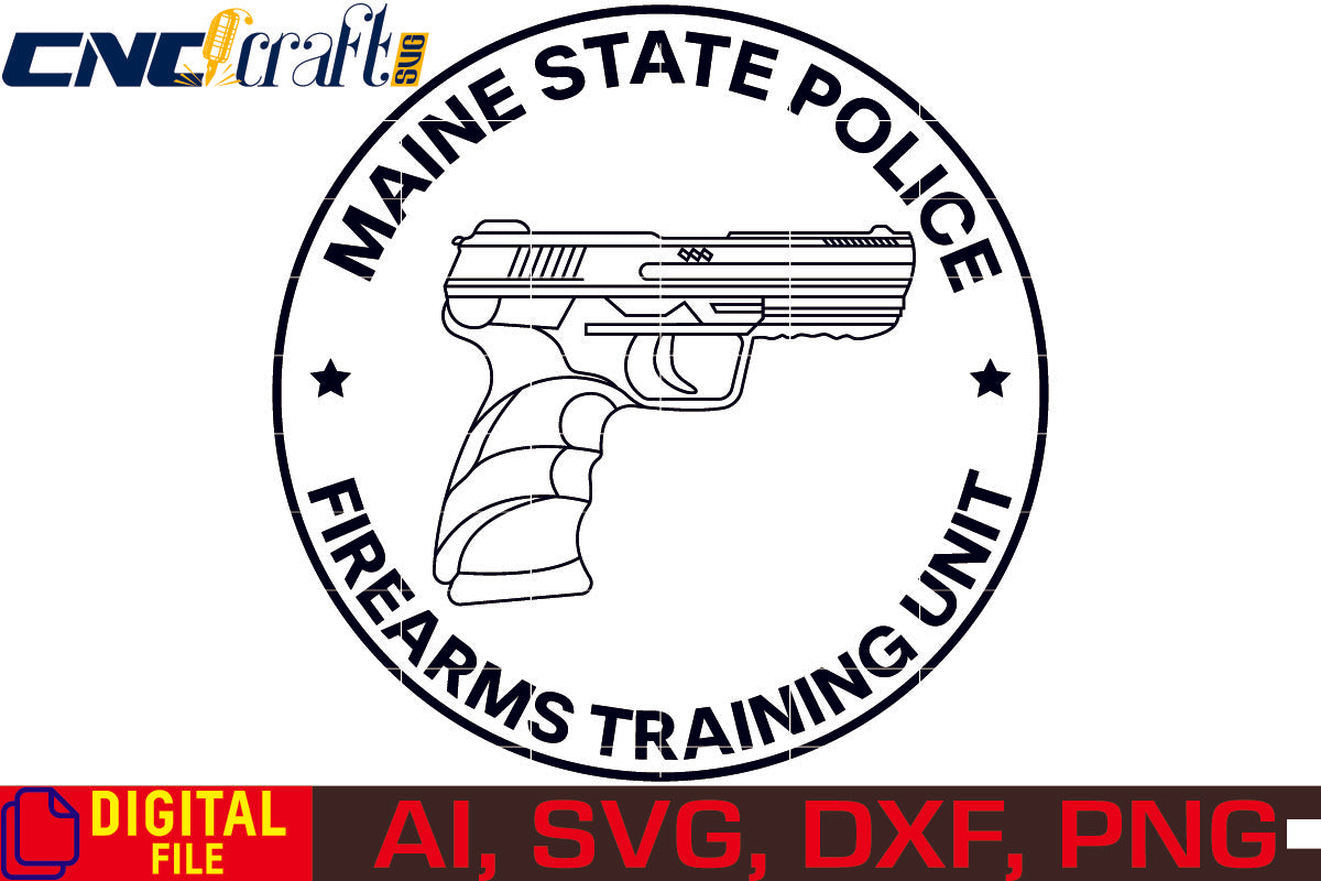Maine State Police Firearms Training Unit Logo Vector art Svg/ Dxf/ Jpg/ Png/ and Ai files For laser engraving/ woodworking/ acrylic painting and all printing machines.