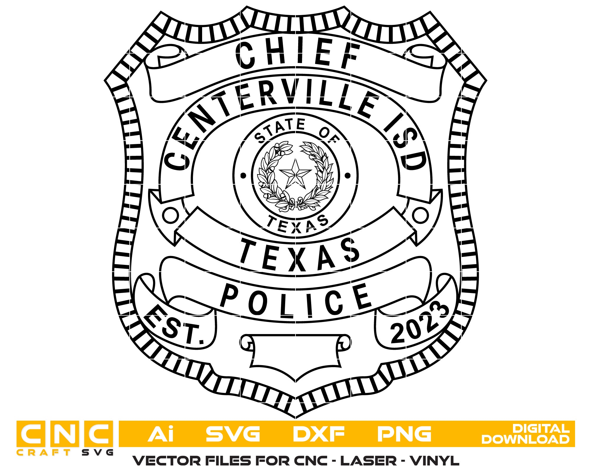 Texas Centerville Isd Police Chief Badge Vector Art, Ai,SVG, DXF, PNG, Digital Files