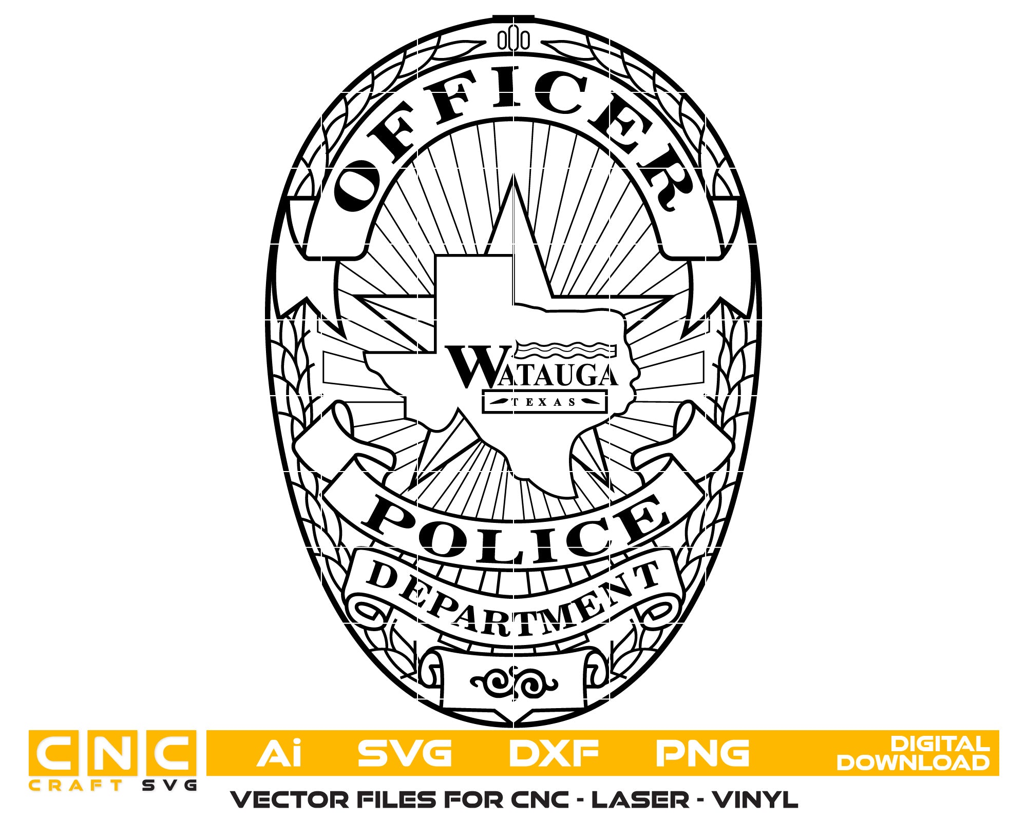 Watauga Texas Police Officer Badge Vector Art, Ai,SVG, DXF, PNG, Digital Files
