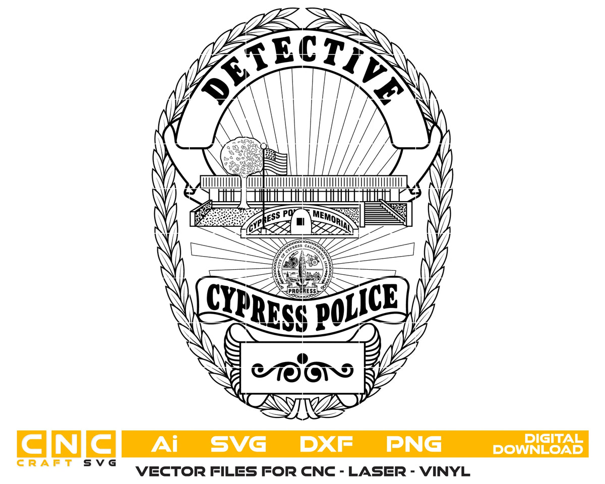 Cypress California Police Detective Badge SVG vector featuring the city seal, police memorial, American flag and laurel details for laser engraving and CNC.