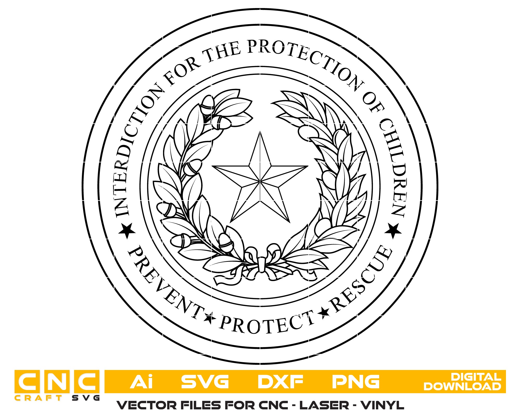 Interdiction For The Protection Of Children Seal SVG
Law Enforcement Child Protection Vector Design
Prevent Protect Rescue Star Seal Engraving File
IPC Task Force Sign CNC File
Oak Wreath and Star Emblem Vector for Lasers