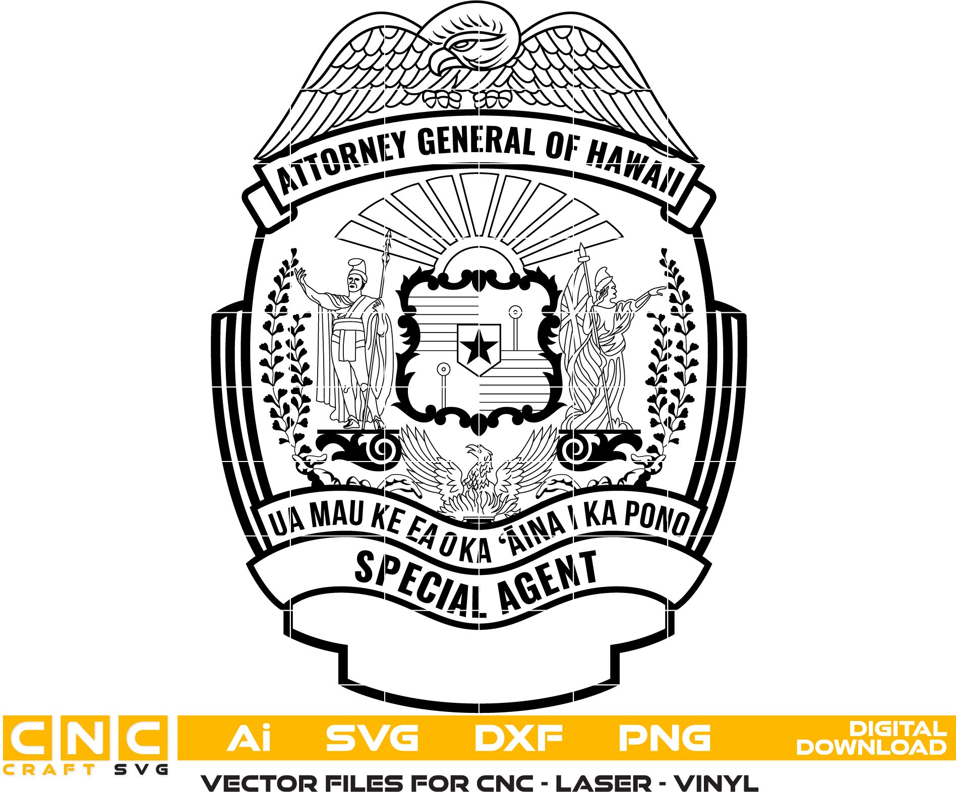 Attorney General of Hawaii Special Agent Badge Vector art Svg, Dxf, Jpg, Png and Ai files For laser engraving, woodworking, acrylic painting, and all printing machines.