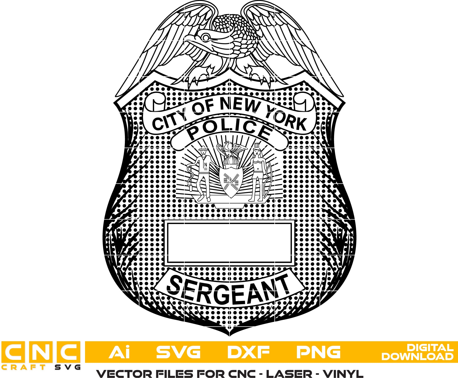 City of New York Police Sergeant Badge Vector Art, Ai,SVG, DXF, PNG, Digital Files