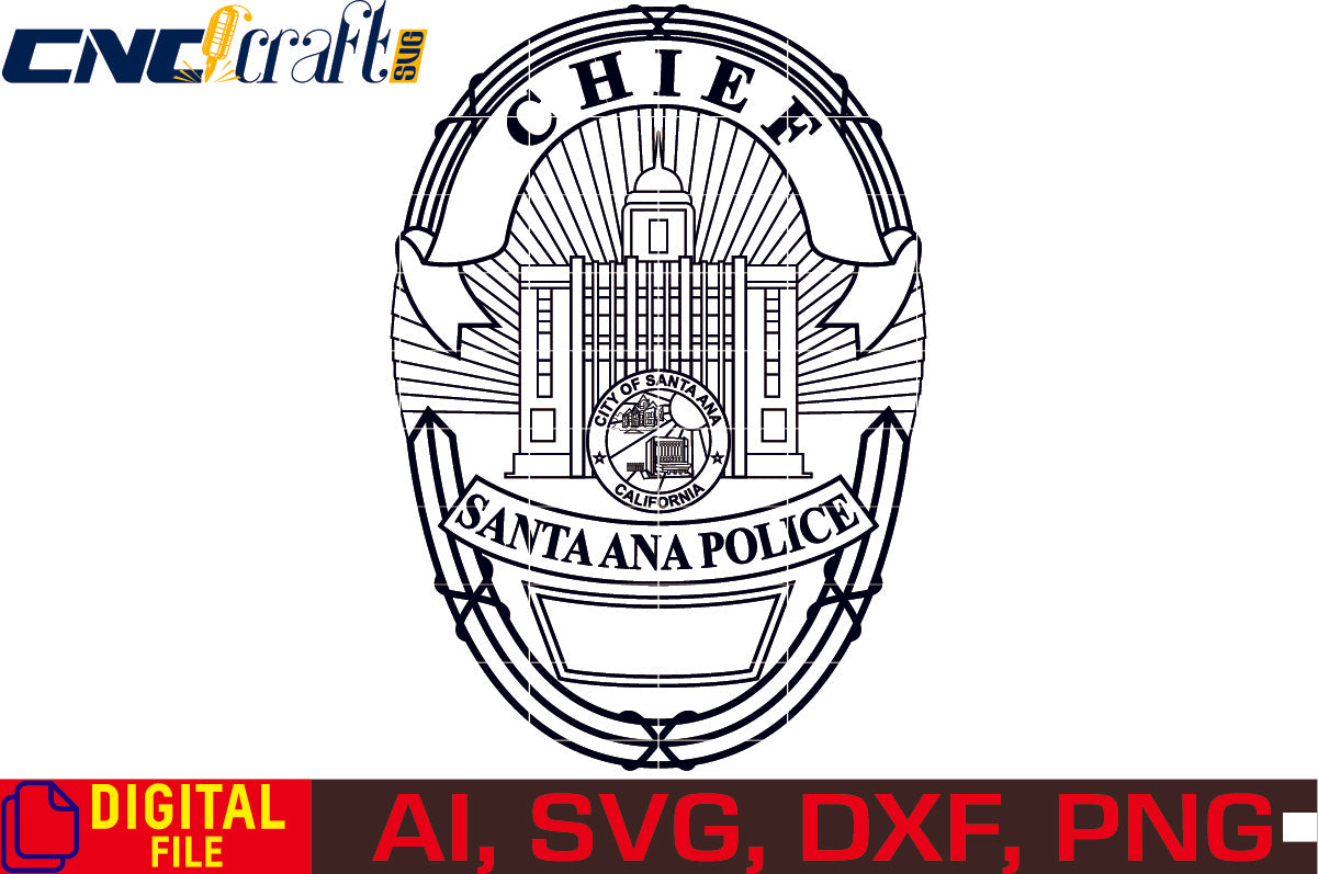 City of Santa Ana Police Chief Badge vector file for Laser Engraving, Woodworking, CNC Router, vinyl, plasma, Xcarve, Vcarve, Cricut, Ezecad etc.