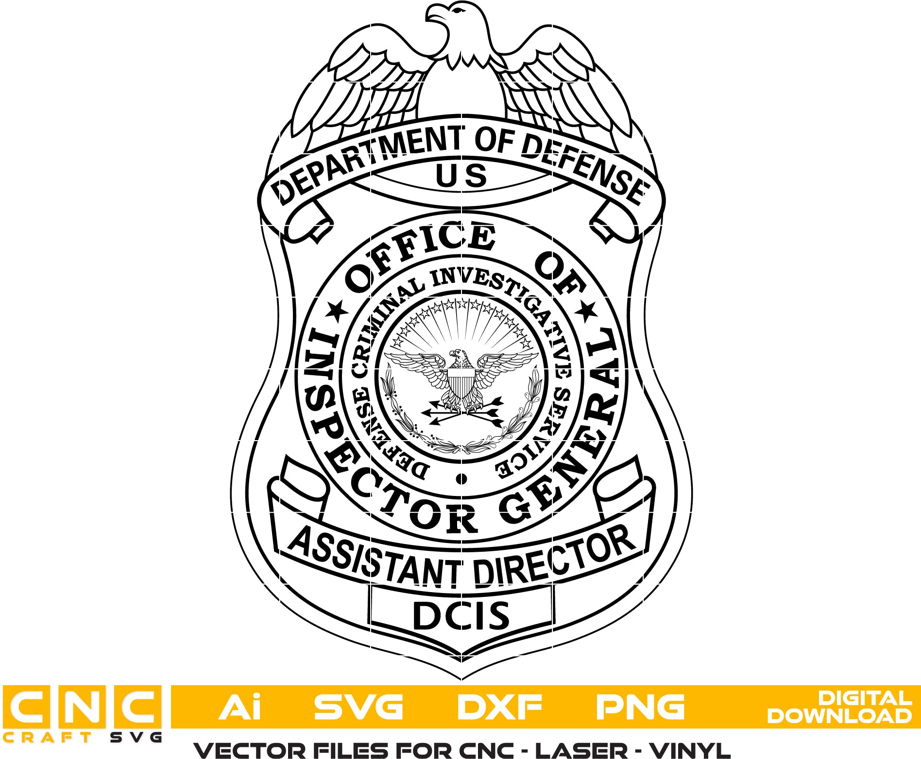 Defense Criminal Investigative Service/ Assistant Director Badge Vector art Svg/ Dxf/ Jpg/ Png/ and Ai files For laser engraving/ woodworking/ acrylic painting and all printing machines.