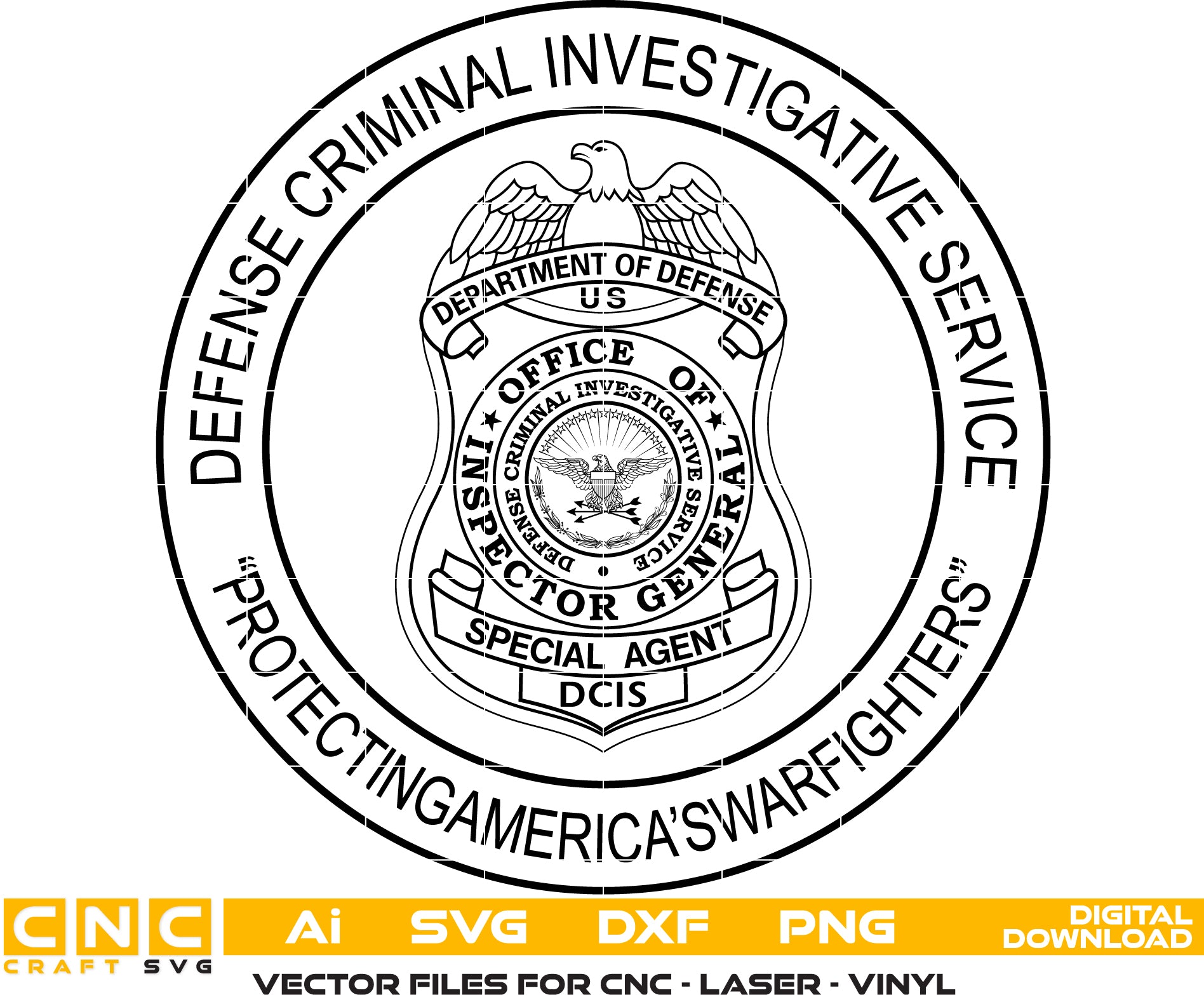 Defense Criminal Investigative Service/ Special Agent Badge Vector art Svg/ Dxf/ Jpg/ Png/ and Ai files For laser engraving/ woodworking/ acrylic painting and all printing machines.