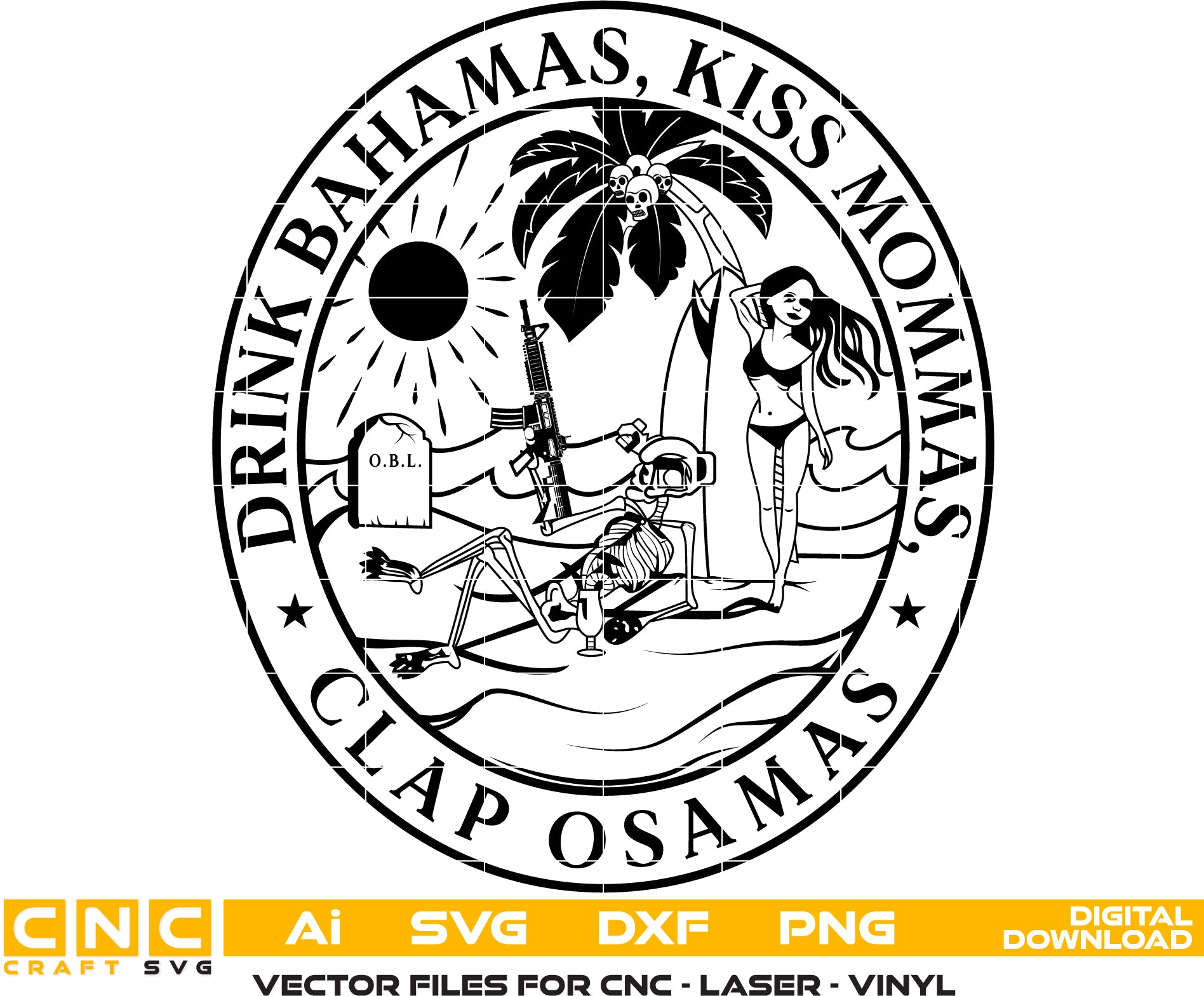 Drink Bahamas Kiss Mommas clap Osamas Seal Vector Art