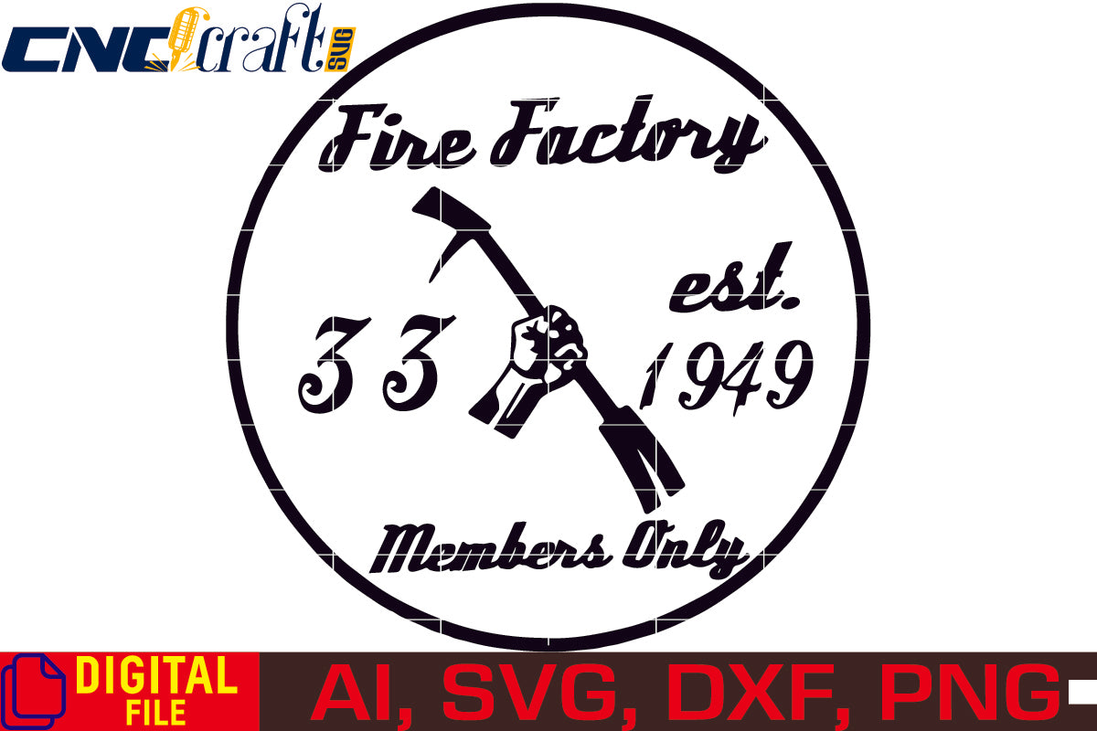 Fire factory 33 est 1949 members only vector file for Laser Engraving