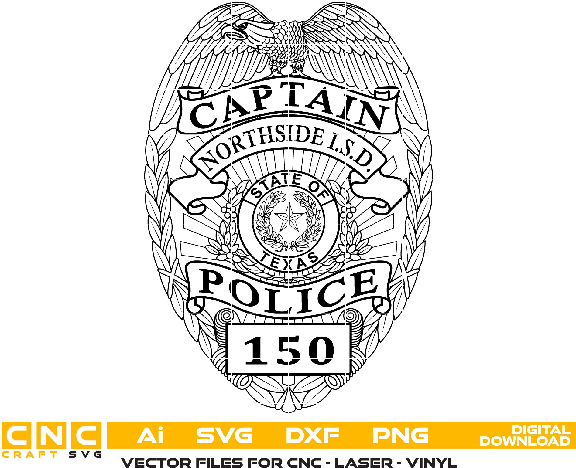 Northside I.S.D. Texas Police Captain Badge Vector Art, Ai,SVG, DXF, PNG, Digital Files