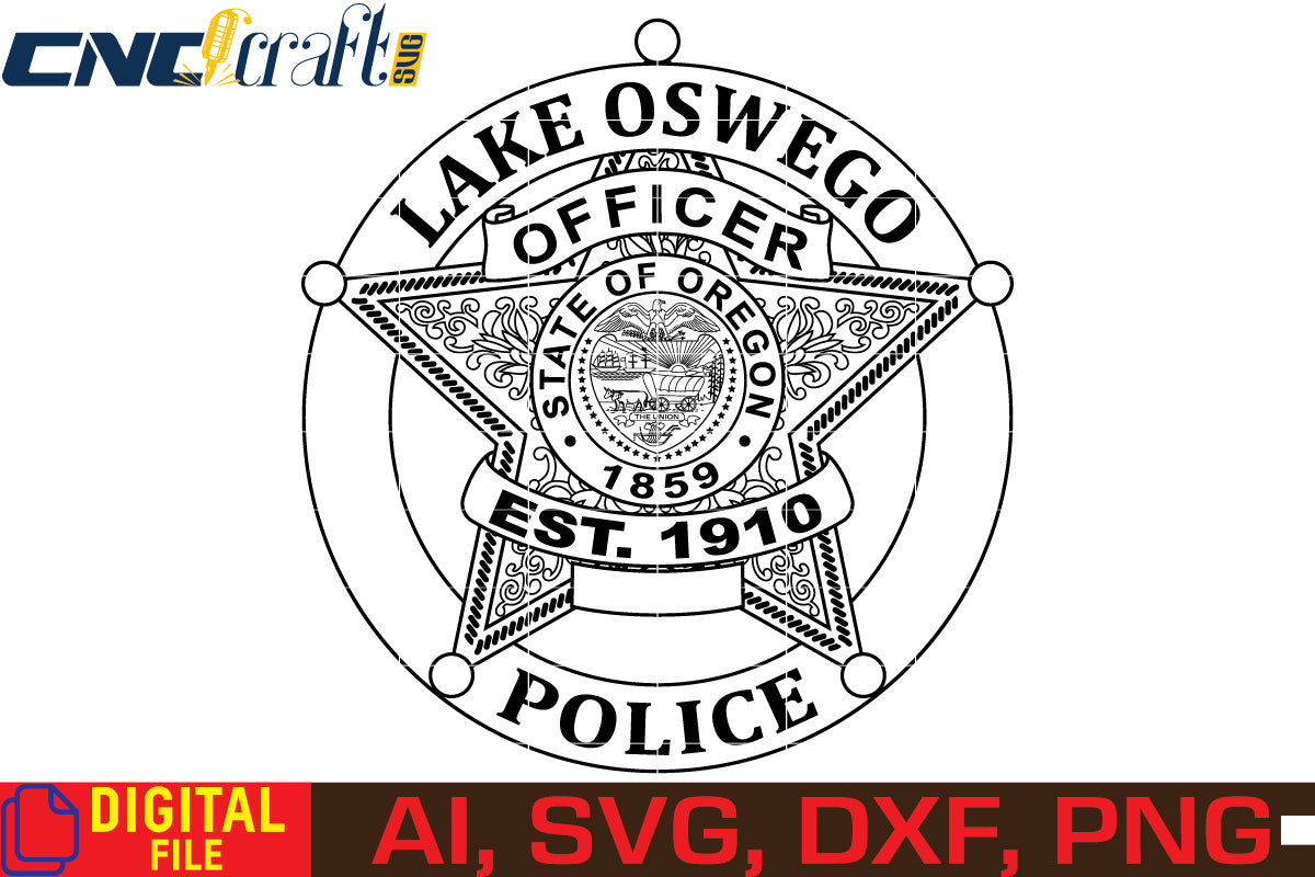 Police Badge  Lake Oswego State of Oregon vector file for Laser Engraving, Woodworking, CNC Router, vinyl, plasma, Xcarve, Vcarve, Cricut, Ezecad etc.