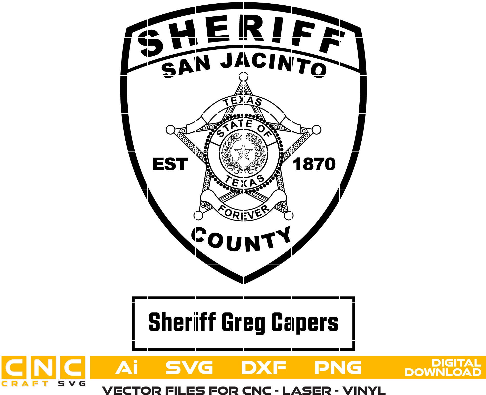 San Jacinto County Texas Sheriff Badge Vector Art, Ai,SVG, DXF, PNG, Digital Files