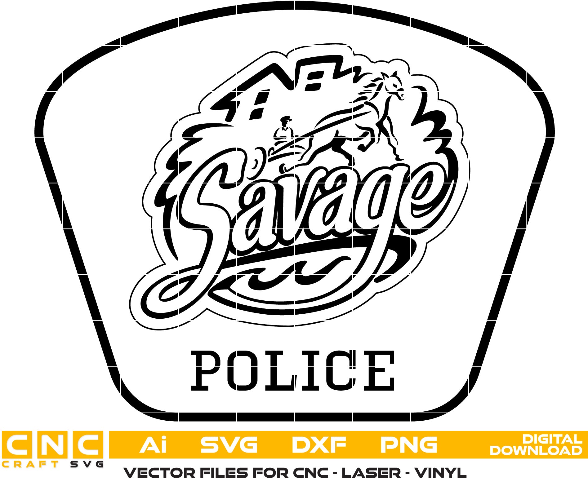 Savage Police badge Vector Art, Ai,SVG, DXF, PNG, Digital Files