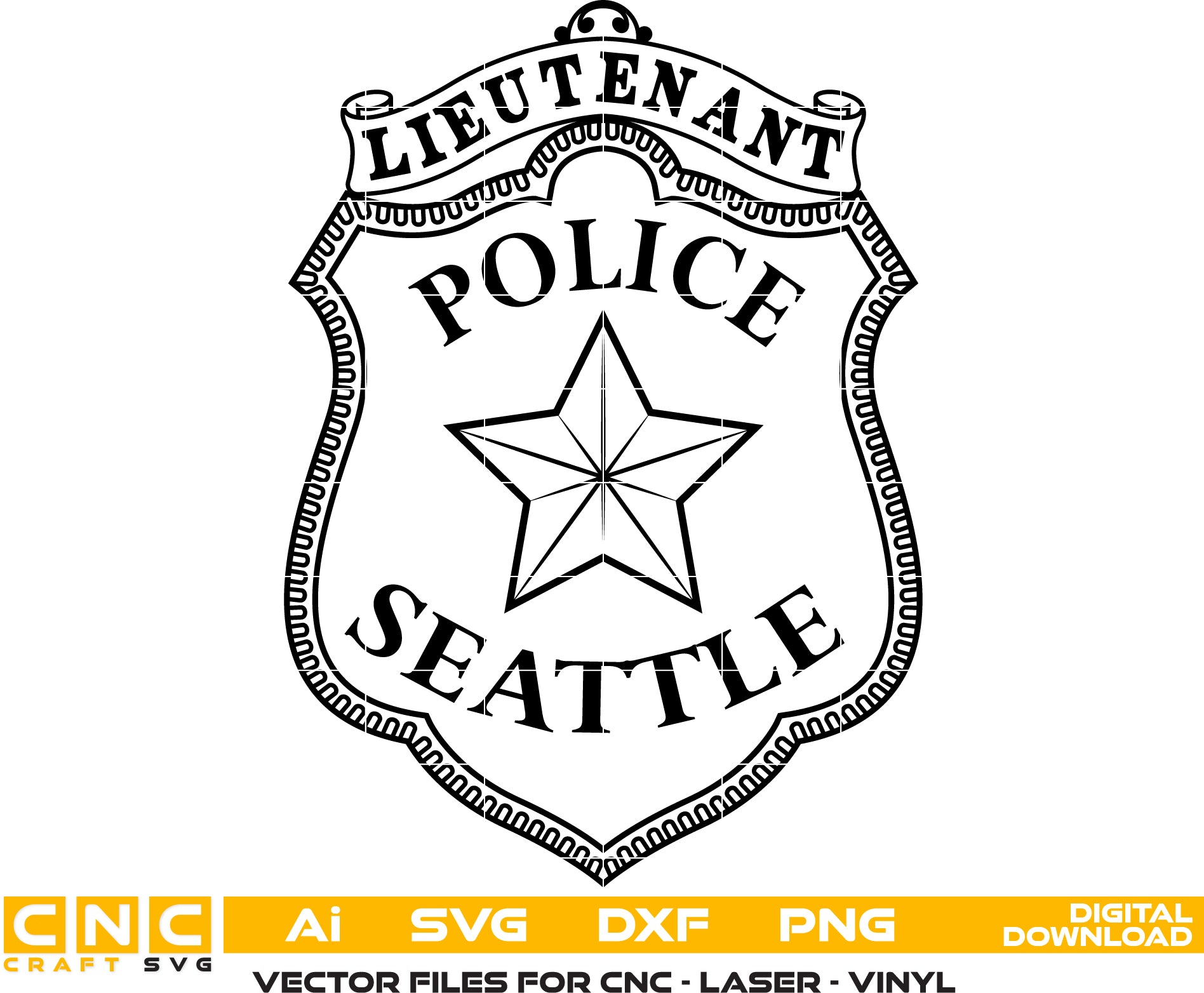 Seattle Police Lieutenant Badge Vector art Svg/ Dxf/ Jpg/ Png/ and Ai files For laser engraving/ woodworking/ acrylic painting and all printing machines.