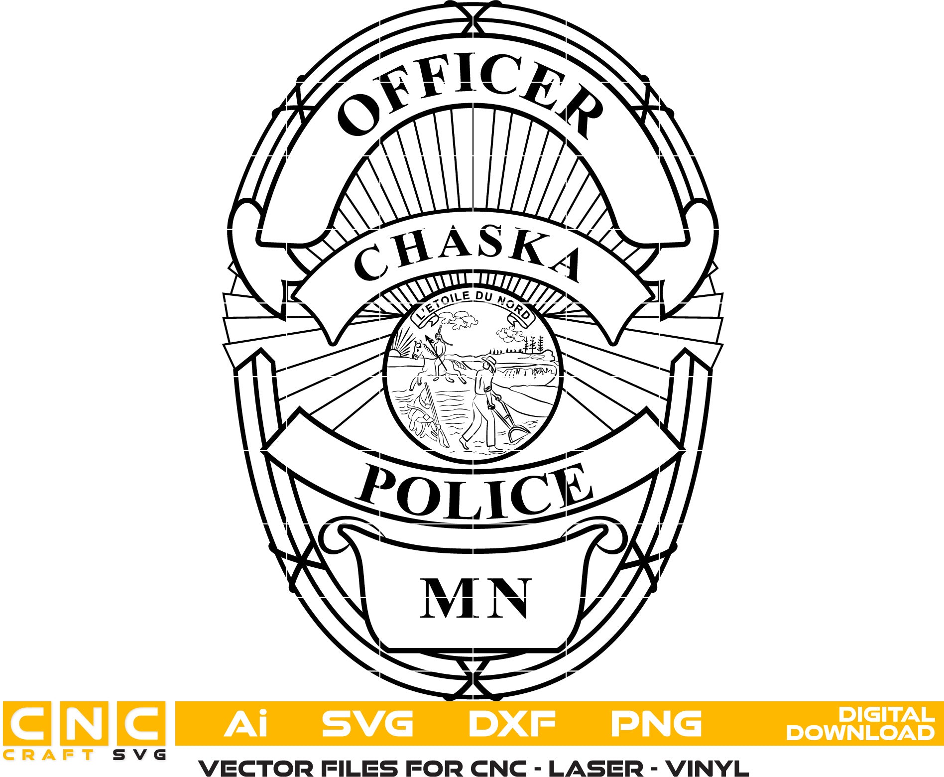 State of Minesota Chaska Police Officer Badge Vector Art, Ai,SVG, DXF, PNG, Digital Files for Laser Engraving, Woodworking, Printing, CNC Router, Cricut, Ezecad etc.  &nbsp;