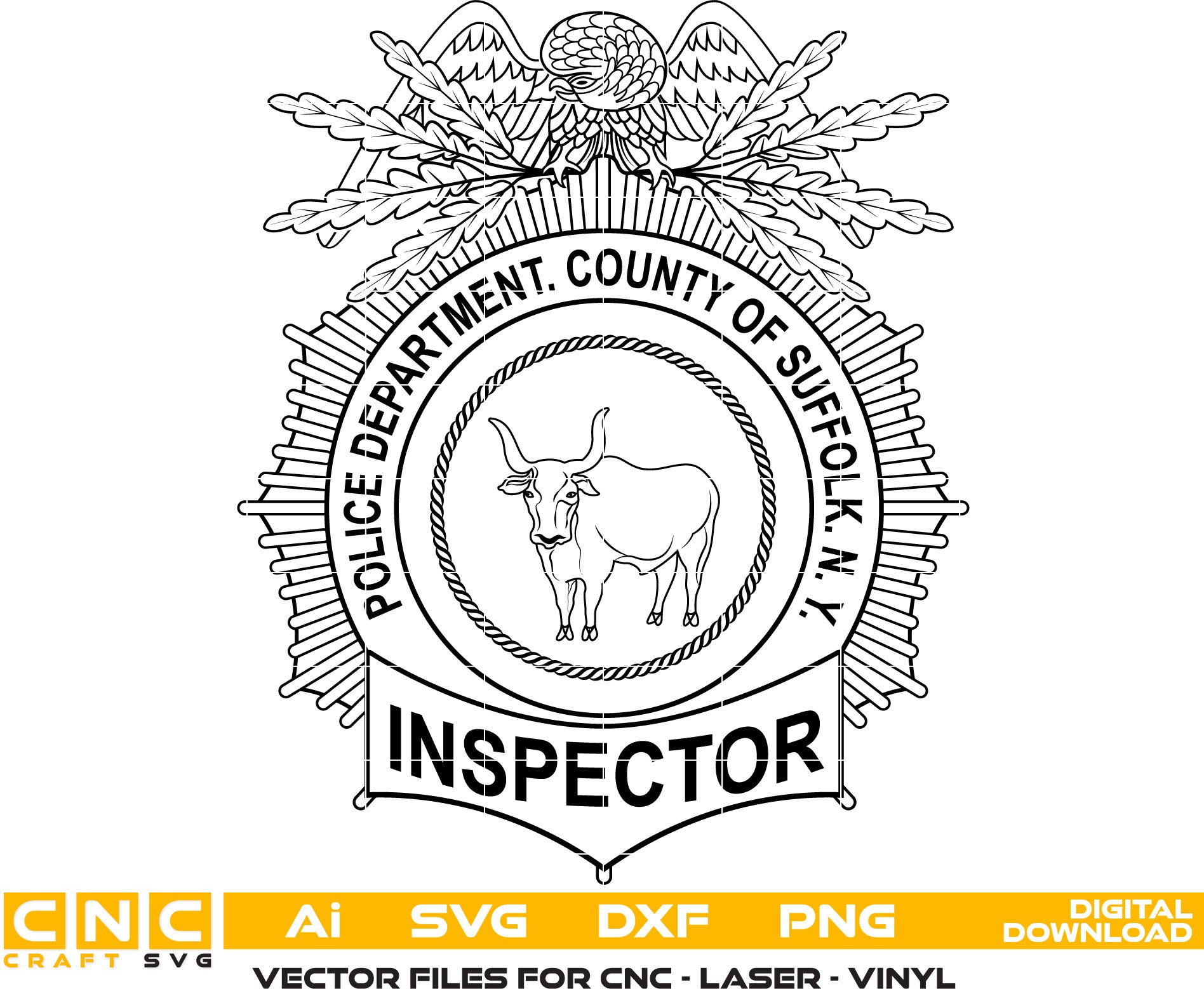 Suffolk County, New York Police Inspector Badge Vector art Svg, Dxf, Jpg, Png and Ai files For laser engraving, woodworking, acrylic painting, and all printing machines.