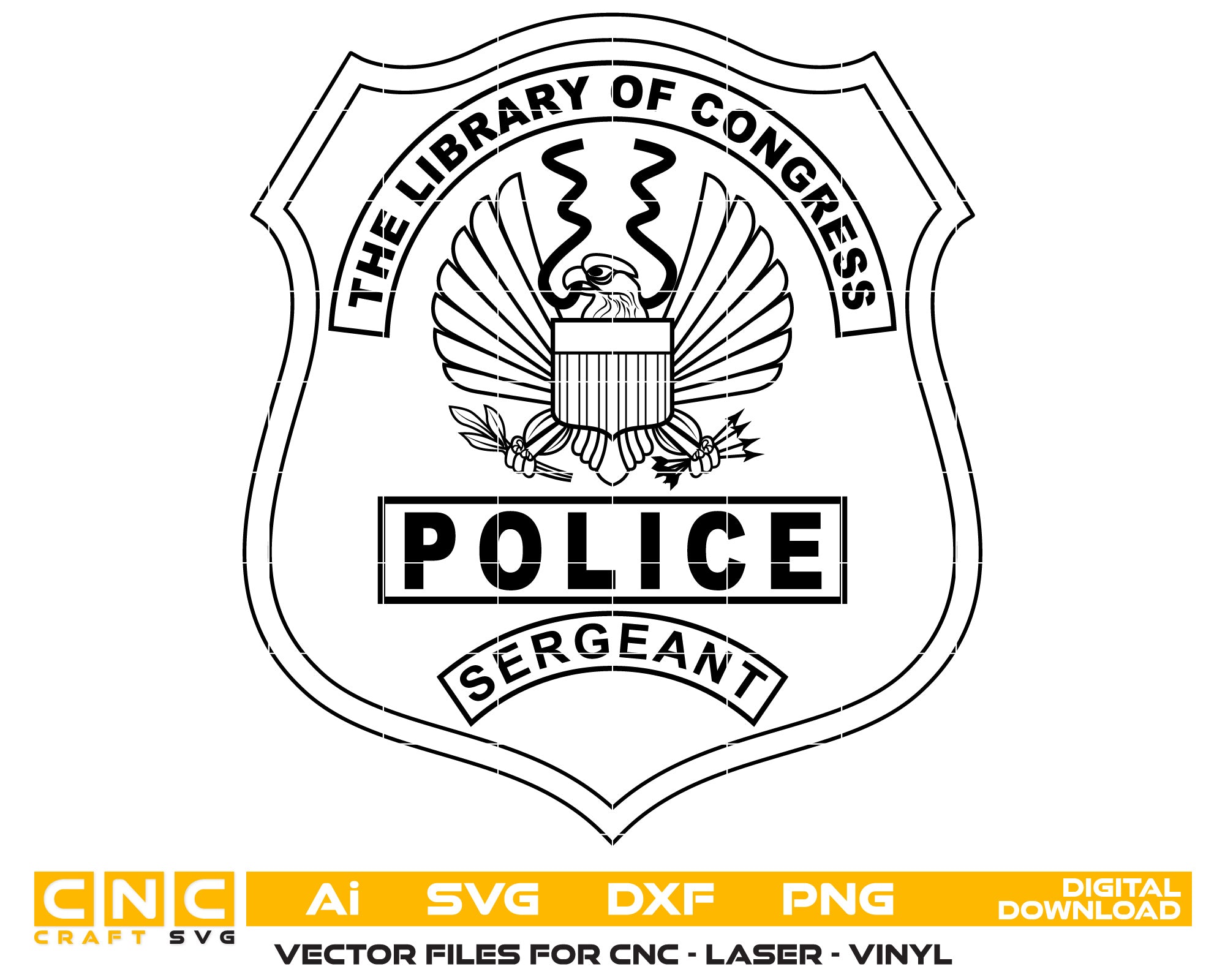 The Library of Congress Police Sergeant Badge Vector Art, Ai,SVG, DXF, PNG, Digital Files