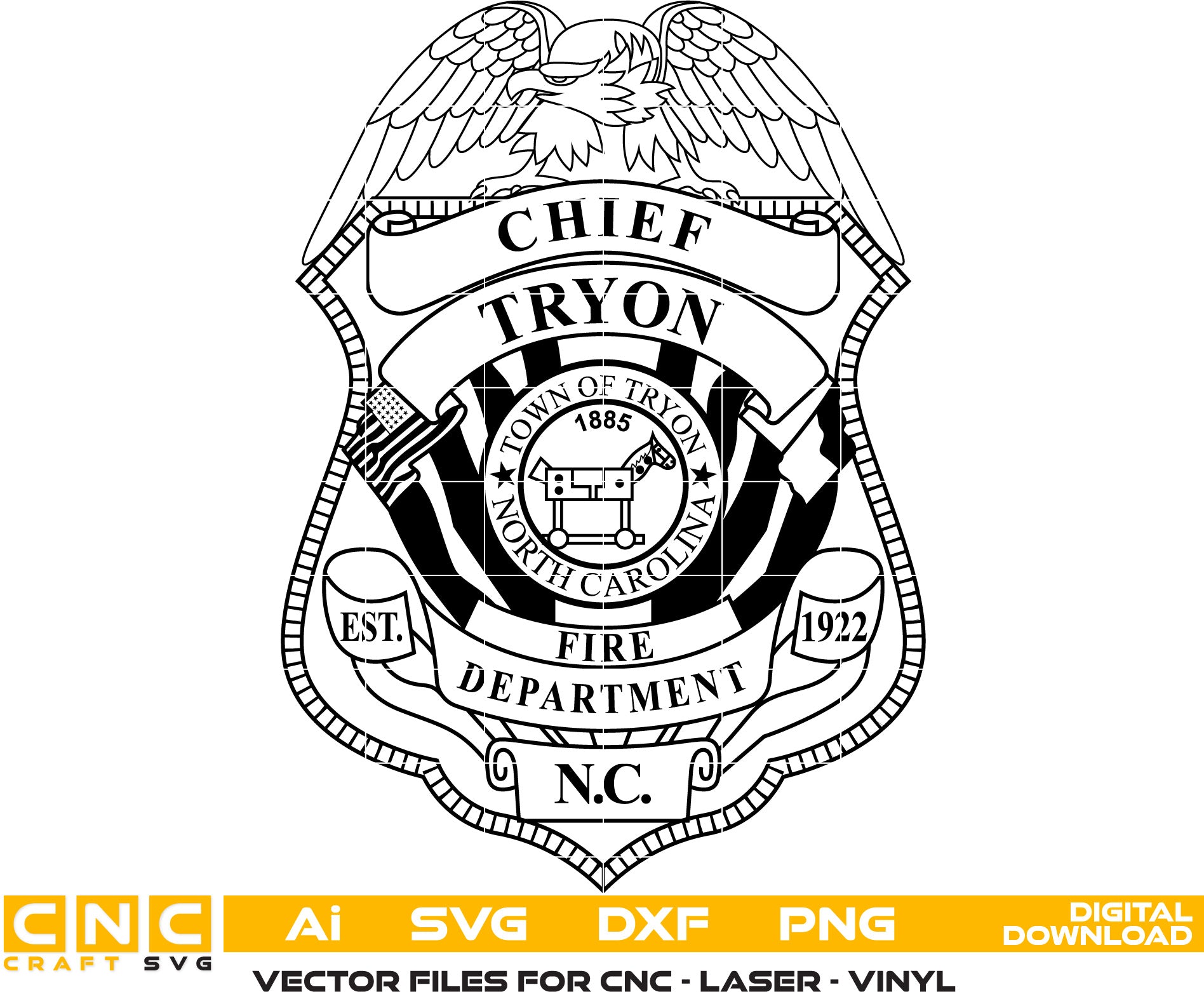 Tryon Fire Dept Chief Badge. North Carolina Fire Dept Badge Vector Art AI, SVG, DXF, PNG File for Laser engraving, woodworking, acrylic painting, glass etching, and all printing machines