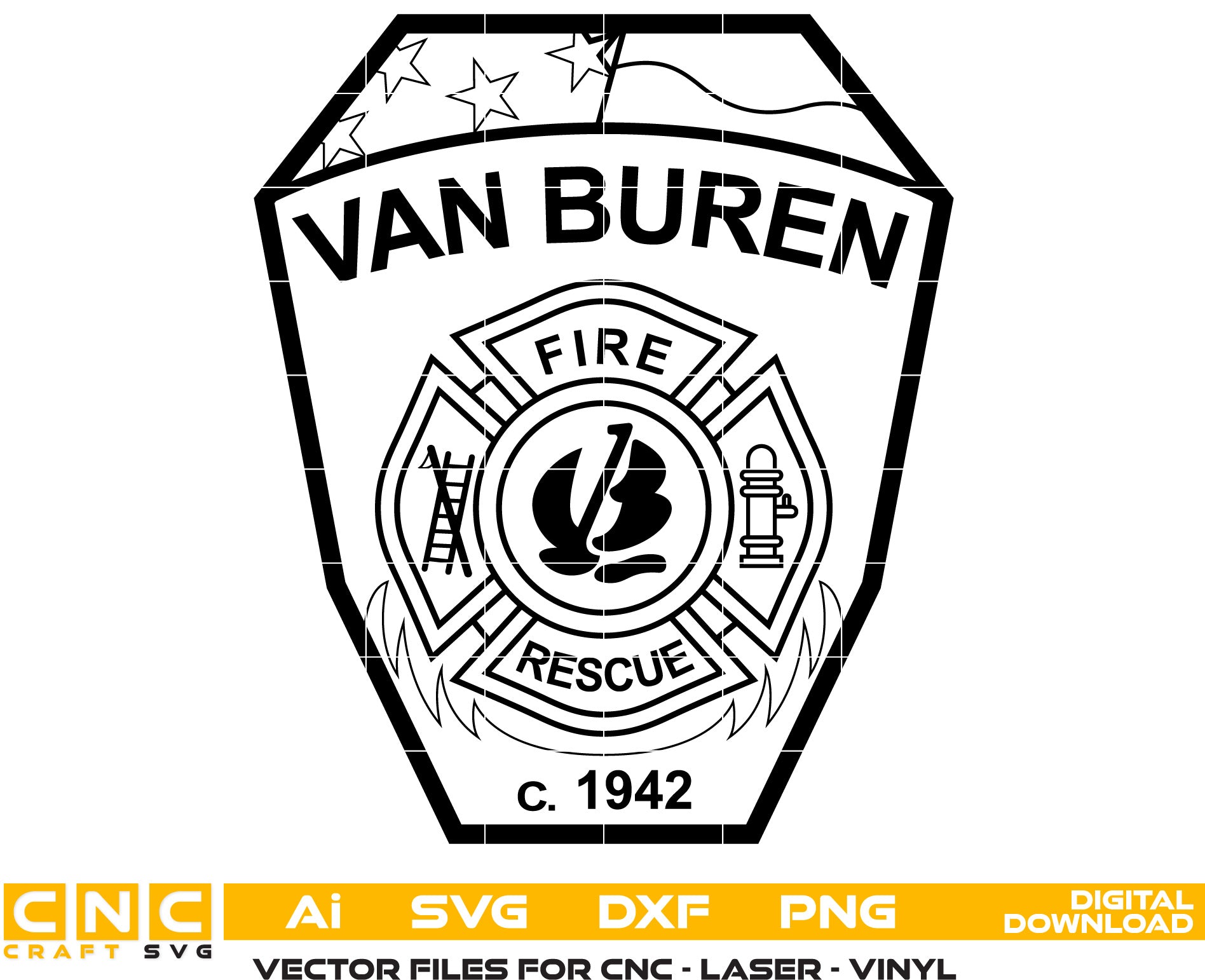 Van Buren Fire Rescue Badge Vector Art, Ai,SVG, DXF, PNG, Digital Files for Laser Engraving, Woodworking & Printing