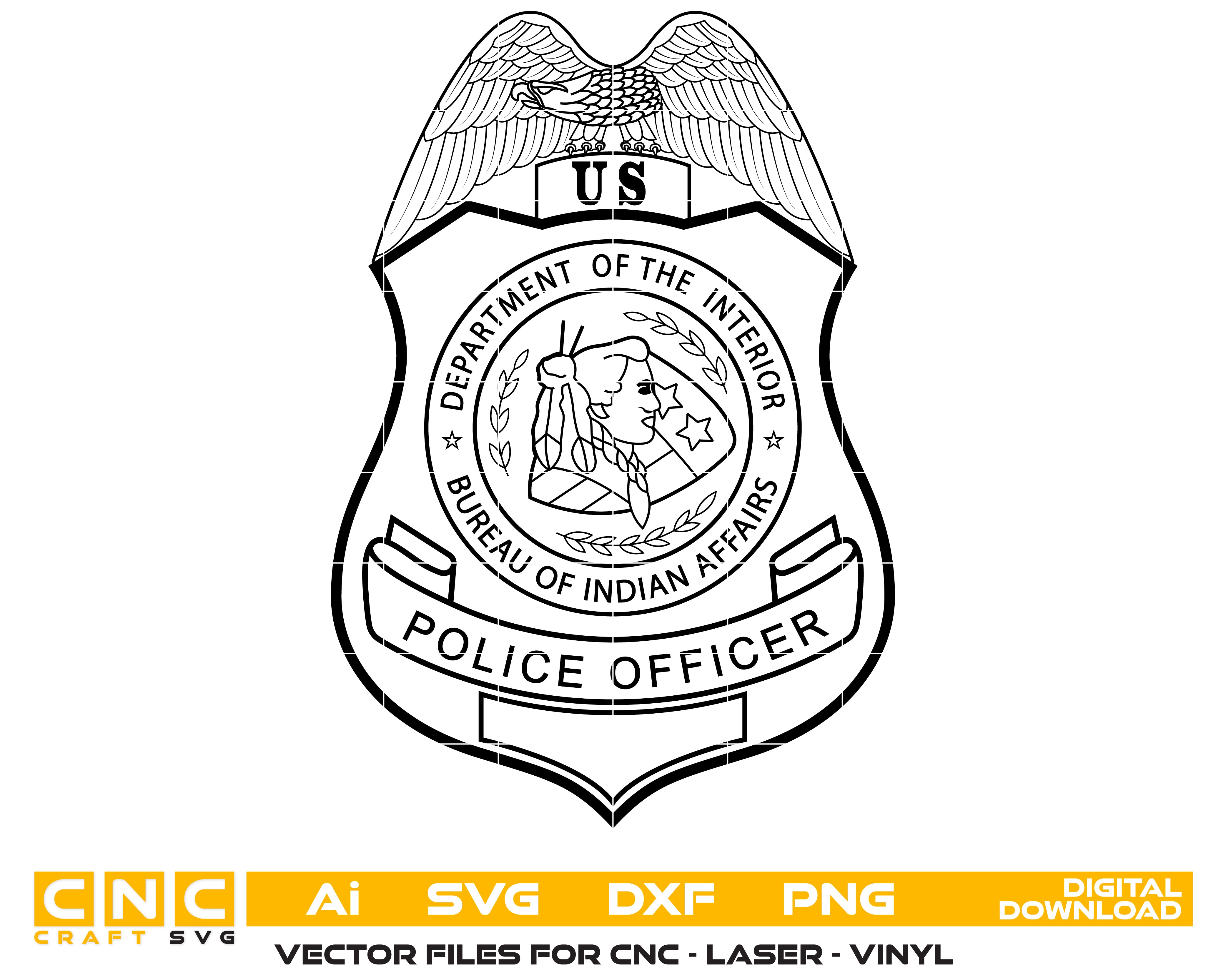 Bureau of Indian Affairs Police Officer Badge SVG, BIA Police Badge Vector, U.S. Department of the Interior Police Badge SVG, Indian Affairs Police Badge, Federal Police Badge Vector, Badge Engraving File