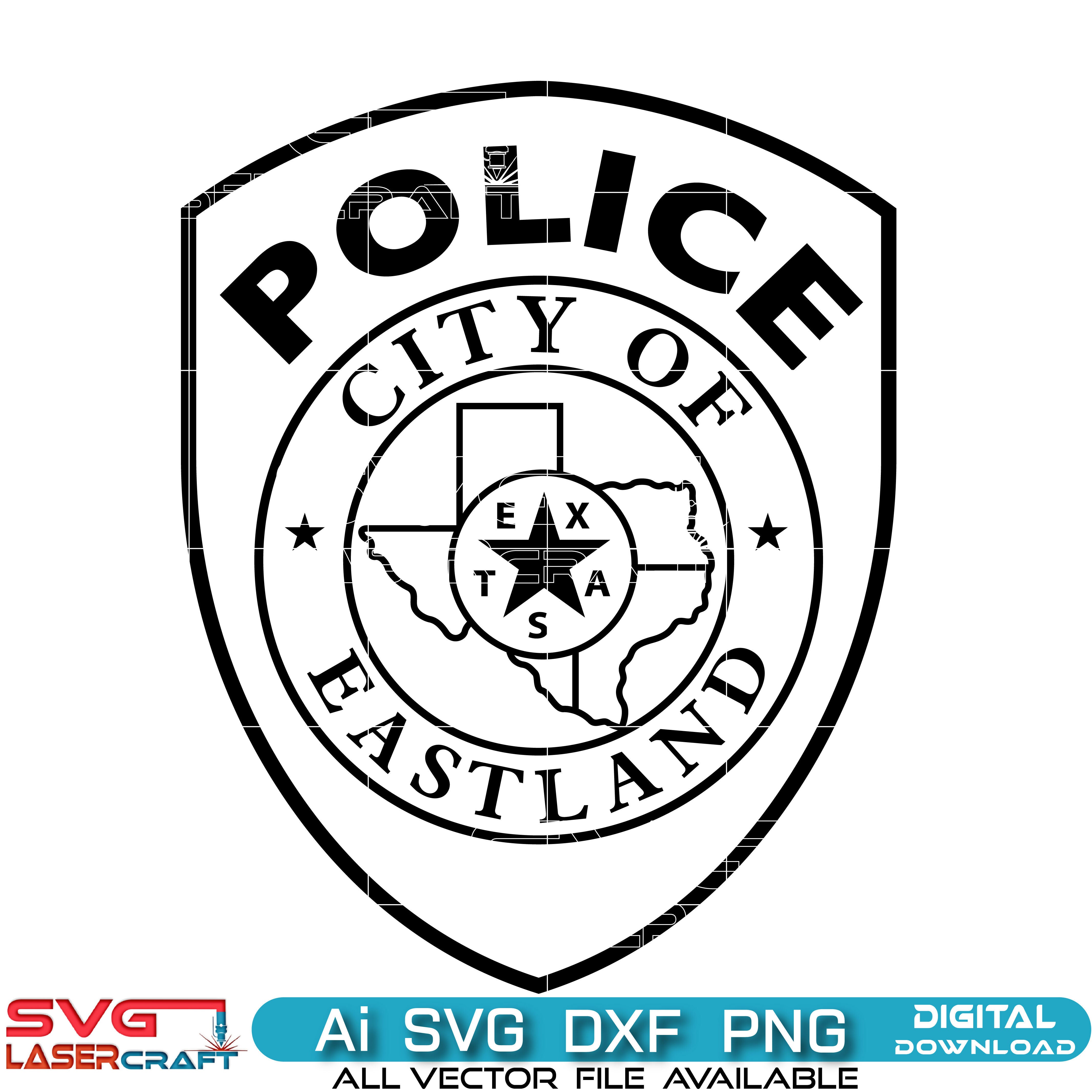 City of Eastland Police Badge SVG, Eastland Police Badge Vector, Eastland Texas Police Badge SVG, Texas Police Badge Emblem, Police Shield Vector, Badge Engraving File
